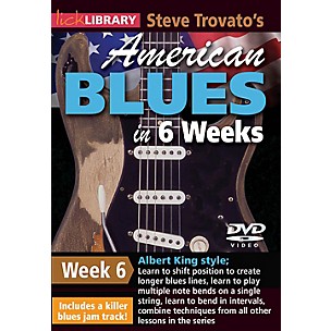 Licklibrary Steve Trovato's American Blues in 6 Weeks (Week 6) Lick Library Series DVD Performed by Steve Trovato