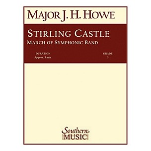 Southern Stirling Castle (Band/Concert Band Music) Concert Band Level 3 Composed by James H. Howe