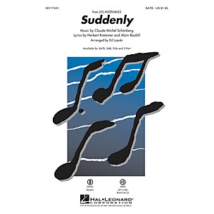 Hal Leonard Suddenly (from Les Misérables the Movie) SAB Arranged by Ed Lojeski