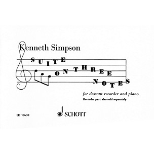 Schott Suite on 3 Notes (Descant Recorder and Piano) Schott Series