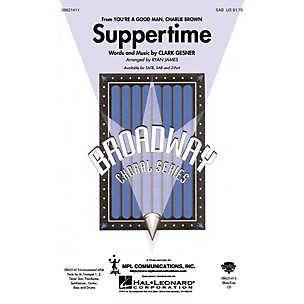 Hal Leonard Suppertime (from You're a Good Man, Charlie Brown) SAB arranged by Ryan James