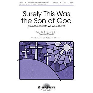 Shawnee Press Surely This Was the Son of God (from We Were There) SATB composed by Pepper Choplin