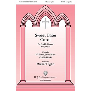 H.T. FitzSimons Company Sweet Babe Carol SATB a cappella composed by Michael Eglin