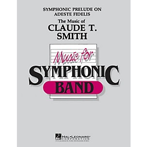 Hal Leonard Symphonic Prelude on Adeste Fidelis Concert Band Level 4-5 Arranged by Claude T. Smith