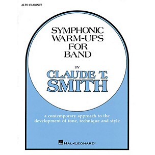 Hal Leonard Symphonic Warm-Ups for Band (Eb Alto Clarinet) Concert Band Level 2-3 Composed by Claude T. Smith
