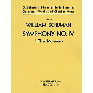 G. Schirmer Symphony No. 4 (in Three Movements) (Study Score No. 54) Study Score Series Composed by William Schuman