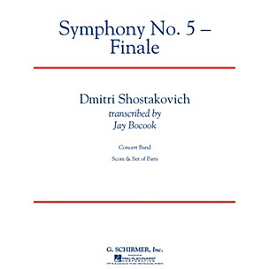 G. Schirmer Symphony No. 5 - Finale Concert Band Level 5 Composed by Dmitri Shostakovich Arranged by Jay Bocook