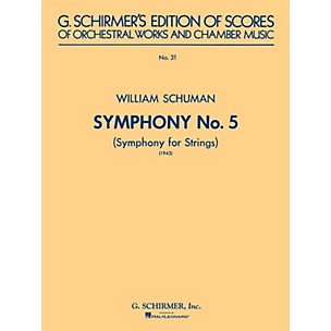 G. Schirmer Symphony No. 5 (1943): Symphony for Strings (Study Score No. 31) Study Score Series by William Schuman