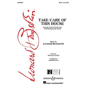 Leonard Bernstein Music Take Care of This House (from 1600 Pennsylvania Avenue) (SATB) SATB Arranged by Arnold Freed