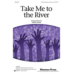 Shawnee Press Take Me to the River SATB composed by Kirby Shaw