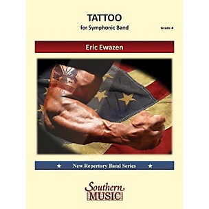 Southern Tattoo (for Symphonic Band) Concert Band Level 4 Composed by Eric Ewazen