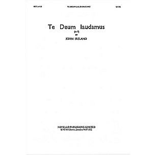 Novello Te Deum Laudamus in F SATB Composed by John Ireland