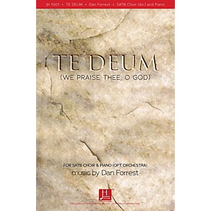 Fred Bock Music Te Deum (We Praise Thee, O God) SATB composed by Dan Forrest