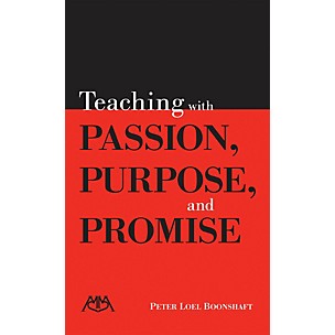 Meredith Music Teaching with Passion, Purpose and Promise Meredith Music Resource Series Softcover