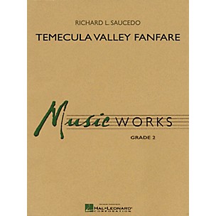 Hal Leonard Temecula Valley Fanfare Concert Band Level 2 Composed by Richard L. Saucedo