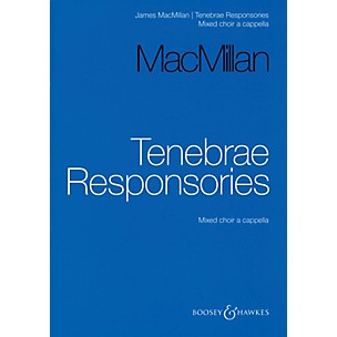 Boosey and Hawkes Tenebrae Responsories SATB a cappella composed by James MacMillan