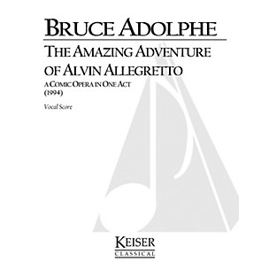 Lauren Keiser Music Publishing The Amazing Adventure of Alvin Allegretto: A One-Act Comic Opera for Kids and Families LKM Music by Adolphe