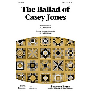 Shawnee Press The Ballad of Casey Jones 2-Part arranged by Jill Gallina