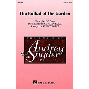 Hal Leonard The Ballad of the Garden SSA arranged by Audrey Snyder