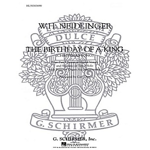G. Schirmer The Birthday of a King (SATB with soprano or tenor solo and Organ) SATB composed by W Neidlinger
