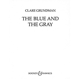 Boosey and Hawkes The Blue and the Gray (Civil War Suite) Concert Band Composed by Clare Grundman