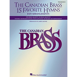 Canadian Brass The Canadian Brass - 15 Favorite Hymns - Trombone 1 Brass Ensemble Series Arranged by Larry Moore