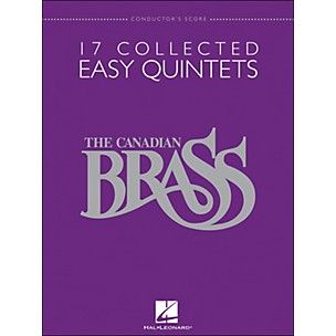 Hal Leonard The Canadian Brass: 17 Collected Easy Quintets - Conductor's Score - Brass Quintet