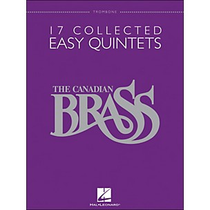 Hal Leonard The Canadian Brass: 17 Collected Easy Quintets Songbook - Trombone