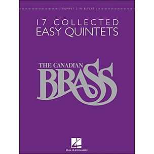 Hal Leonard The Canadian Brass: 17 Collected Easy Quintets Songbook - Trumpet 2 in B-flat