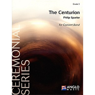 Anglo Music Press The Centurion (Grade 3 - Score Only) Concert Band Level 3 Composed by Philip Sparke