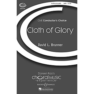 Boosey and Hawkes The Cloth of Glory (CME Conductor's Choice) SATB composed by David Brunner
