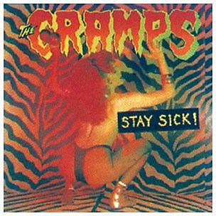 The Cramps - Stay Sick