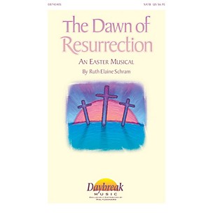 Daybreak Music The Dawn of Resurrection SATB composed by Ruth Elaine Schram
