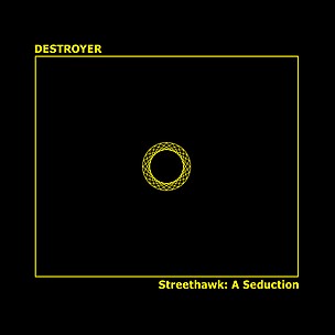 The Destroyer - Streethawk: A Seduction