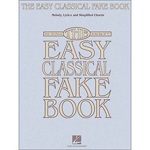 Hal Leonard The Easy Classical Fake Book - Melody, Lyrics & Simplified Chords In The Key Of C