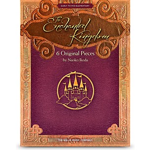 Hal Leonard The Enchanted Kingdom - 6 Original Piano Solos (Early To Mid-Elementary) by Naoko Ikeda