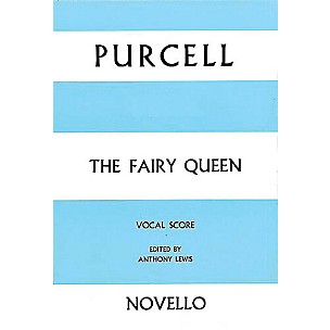 Novello The Fairy Queen (Vocal Score) SATB Composed by Henry Purcell