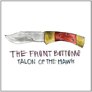 The Front Bottoms - Talon of the Hawk