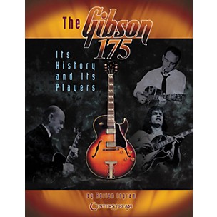 Centerstream Publishing The Gibson 175 Its History & Its Players (Book)