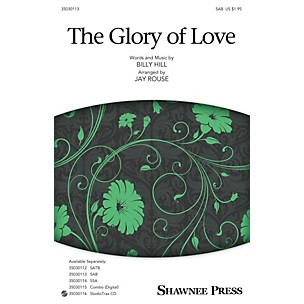 Shawnee Press The Glory of Love SAB arranged by Jay Rouse