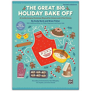 Alfred The Great Big Holiday Bake Off Teacher's Handbook Grade 3 & up