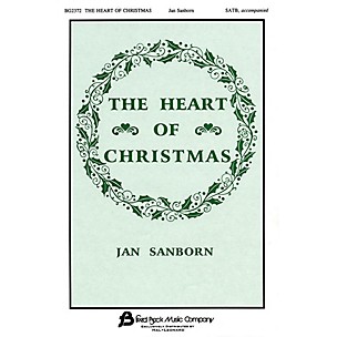 Fred Bock Music The Heart of Christmas SATB Divisi composed by Jan Sanborn