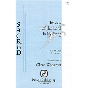 PAVANE The Joy of the Lord Is My Song 2-Part composed by Glenn Wonacott