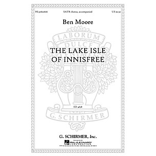 G. Schirmer The Lake Isle of Innisfree SATB composed by Ben Moore