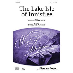 Shawnee Press The Lake Isle of Innisfree SATB composed by Douglas E. Wagner