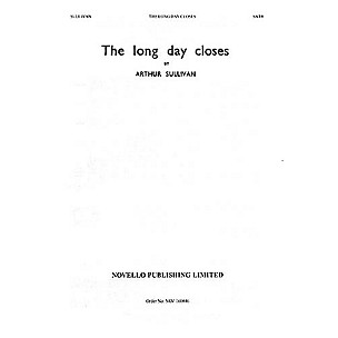 Novello The Long Day Closes SATB Composed by Sir Arthur Sullivan