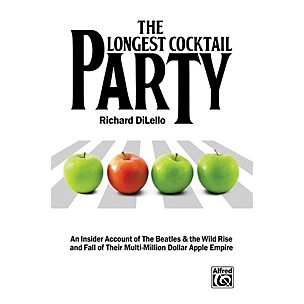 Alfred The Longest Cocktail Party An Insider Account of The Beatles & the Wild Rise & Fall of Their Multi-Million Dollar Apple Empire Bk