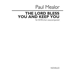 Novello The Lord Bless You and Keep You (SATB a cappella) SATB a cappella Composed by Paul Mealor