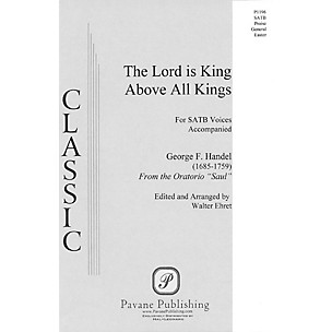 PAVANE The Lord Is King Above All Kings (from Saul) (SATB) SATB arranged by Walter Ehret