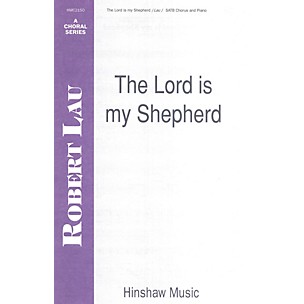 Hinshaw Music The Lord Is My Shepherd SATB composed by Robert Lau